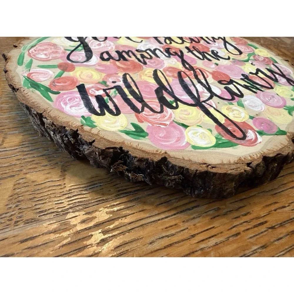You Belong Among The Wildflowers - Hand Painted Wooden Wall Plaque Art Unique